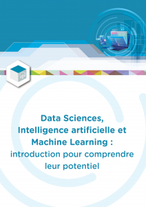 Data Sciences, Intelligence artificielle et Machine Learning : introduction pour comprendre leur potentiel